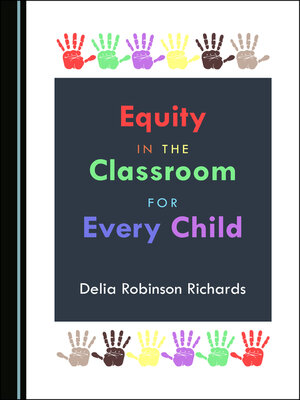 cover image of Equity in the Classroom for Every Child